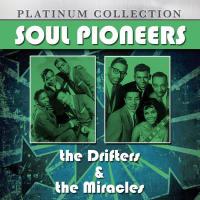 Soul Pioneers: The Drifters & The Miracles