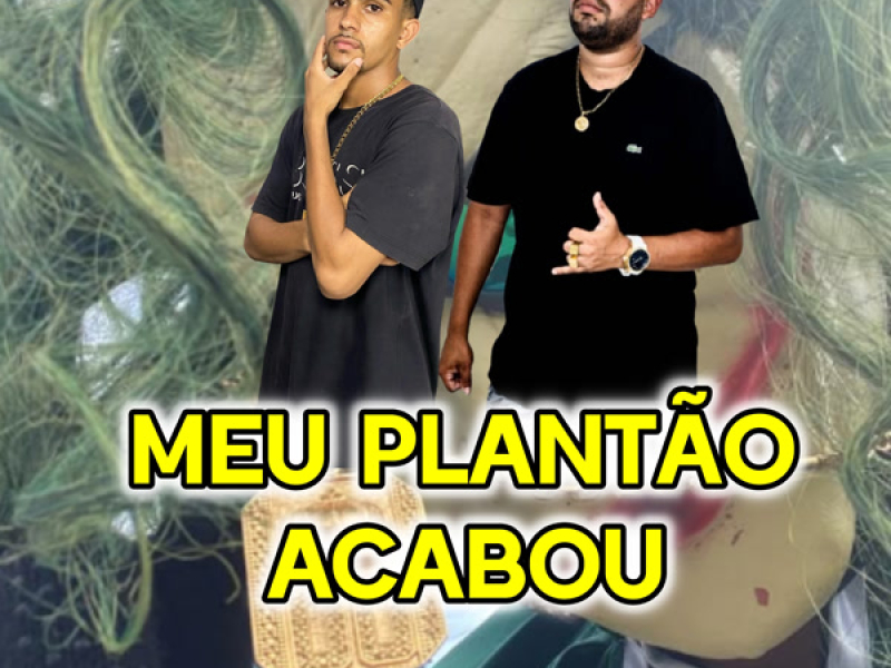 MEU PLANTÃO ACABOU (Single)