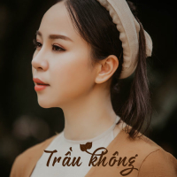 Trầu Không (Single)