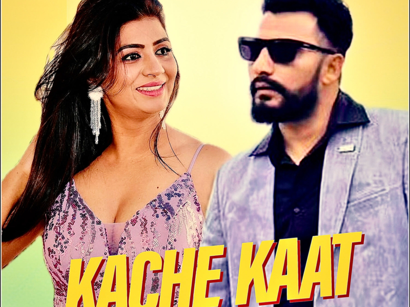 Kache Kaat (Single)