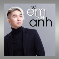 Sợ Em Quên Anh (Single)