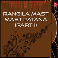 Rangila Mast Mast Patana Part-1