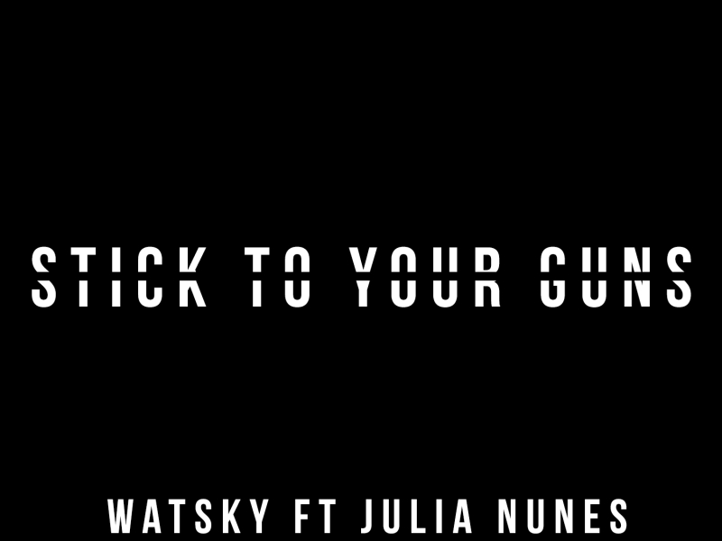 Stick to Your Guns (feat. Julia Nunes)