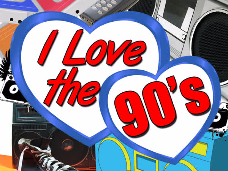 I Love the 90's