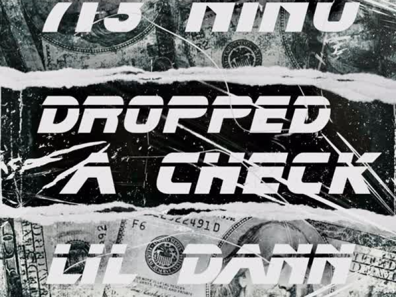 Dropped A Check (feat. Lil Dann) (Single)