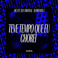 TEVE TEMPO QUE EU CHOREI (Single)