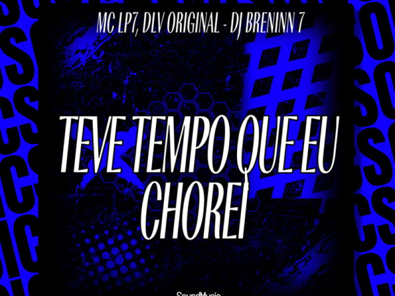 TEVE TEMPO QUE EU CHOREI (Single)