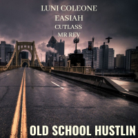 Old School Hustlin (feat. Cutlass, Mr.Rev & Easiah) (Single)
