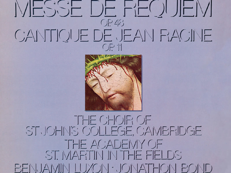 Fauré: Messe de Requiem; Cantique de Jean Racine