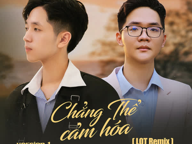 Chẳng Thể Cảm Hóa (LQT Remix Version 1) (Single)
