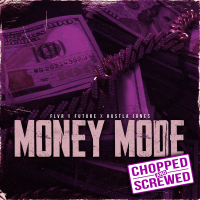 Money Mode (Chopped & Screwed) (feat. Future & Hustla Jones) (Single)