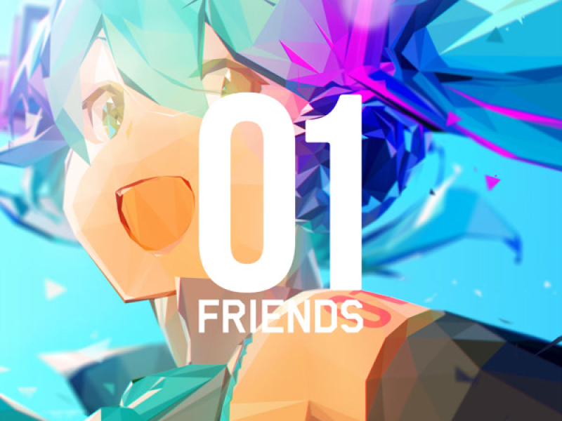 01 FRIENDS (feat. Hatsune Miku)
