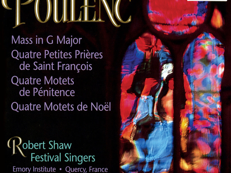 Poulenc: Mass in G Major, Motets for Christmas and Lent & Four Short Prayers of Saint Francis