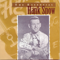 The Essential Hank Snow