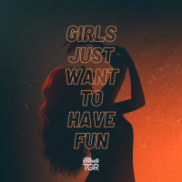Girls Just Want To Have Fun (Single)
