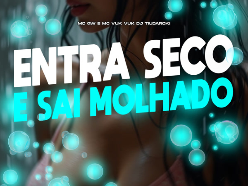 ENTRA SECO E SAI MOLHADO (Single)