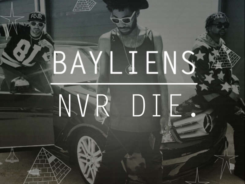 Bayliens Nvr Die.