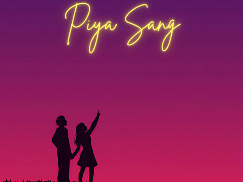 Piya Sang (Single)