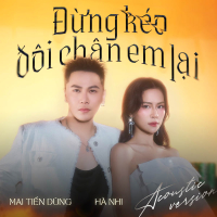 Đừng Kéo Đôi Chân Em Lại (Acoustic Version) (Single)