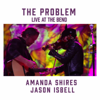 The Problem (feat. Jason Isbell) [Live at the Bend] (Single)