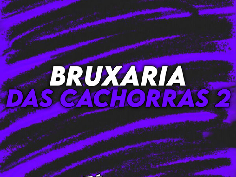 Bruxaria Das Cachorras 2 (Single)