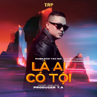 Là Ai Có Tội (T.A Remix) (Single)