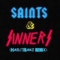 Saints & Sinners (Habstrakt Remix) (Single)