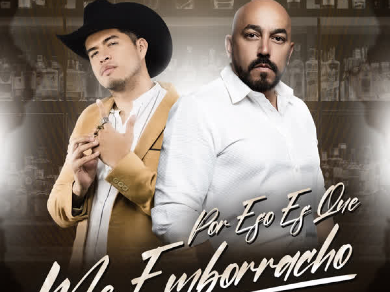 Por Eso Es Que Me Emborracho (Single)