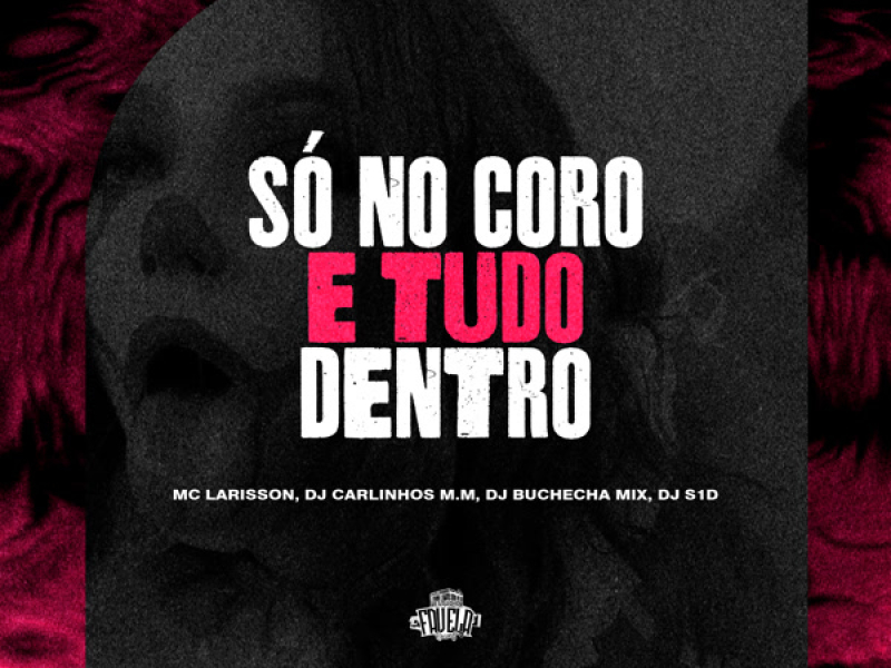 Só no Coro e Tudo Dentro (Single)