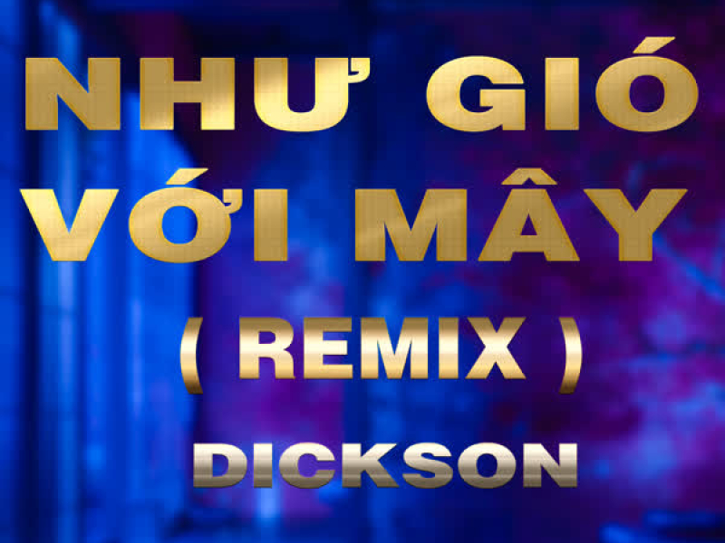 Như Gió Với Mây (Duck Remix) [Version 4] (Single)