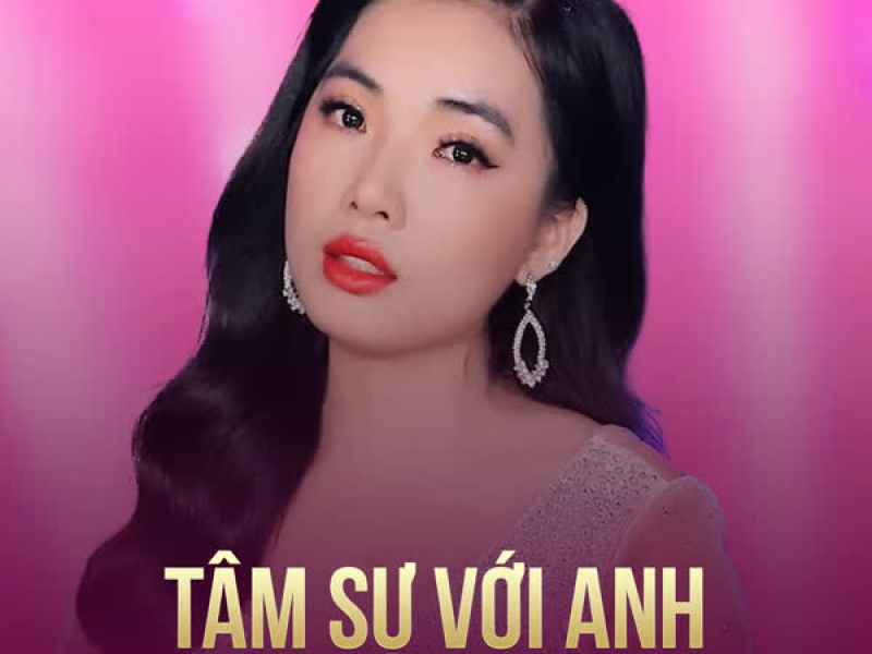 Tâm Sự Với Anh (Single)