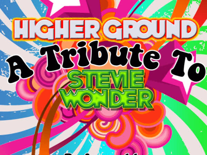 Higher Ground: A Tribute To Stevie Wonder