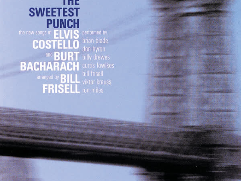 The Sweetest Punch - The New Songs of Elvis Costello & Burt Bacharach