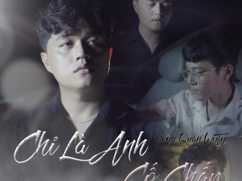 Chỉ Là Anh Cố Chấp (Single)