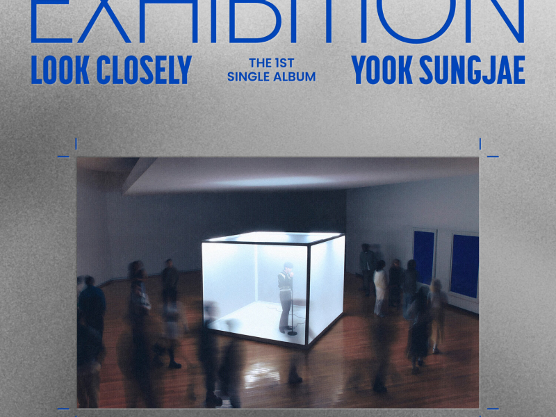 EXHIBITION : Look Closely (EP)