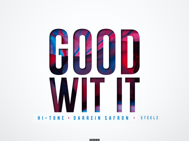 Good Wit It (feat. Darrein Safron)