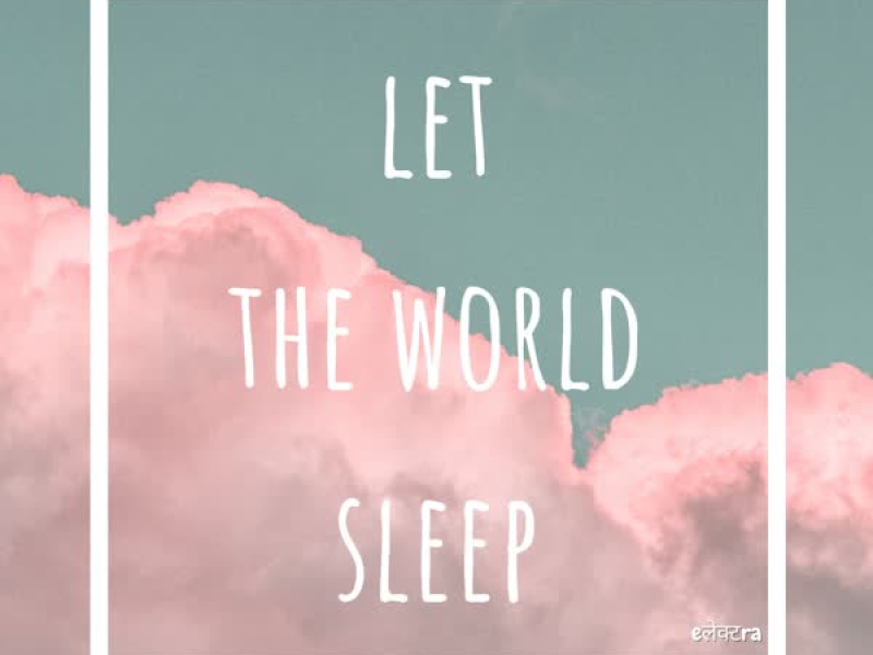 Let The World Sleep (Single)