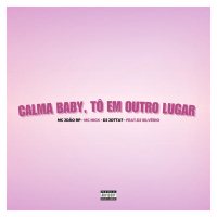 Calma Baby, Tô em Outro Lugar (Single)