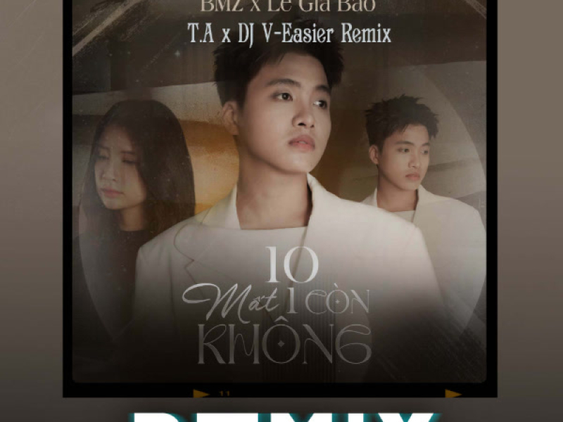 10 Mất 1 Còn Không (T.A Remix) (Single)