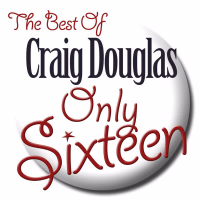 Only Sixteen - The Best of Craig Douglas