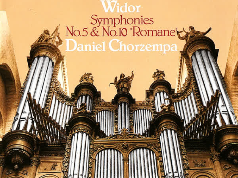 Widor: Organ Symphonies Nos. 5 & 10