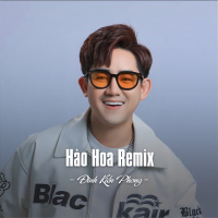 Hào Hoa (Remix) (Single)