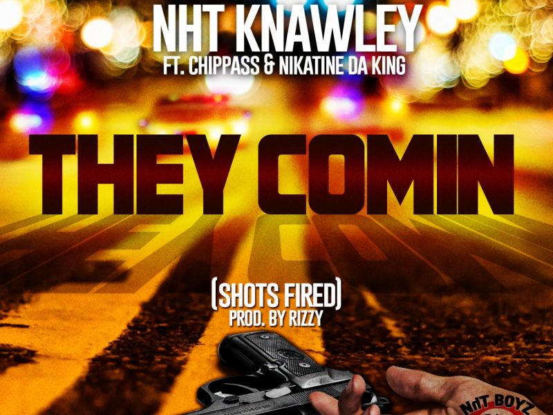 They Comin (Shots Fired) (feat. Chippass & Nikatine Da King)