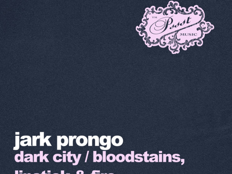 Dark City / Bloodstains, Lipstick & Fire (Single)