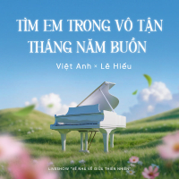 Tìm em trong vô tận tháng năm buồn (Liveshow 