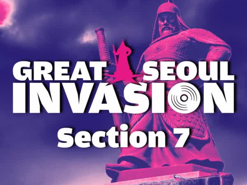 GREAT SEOUL INVASION Section 7 (EP)