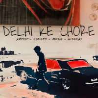 DELHI KE CHORE (Single)