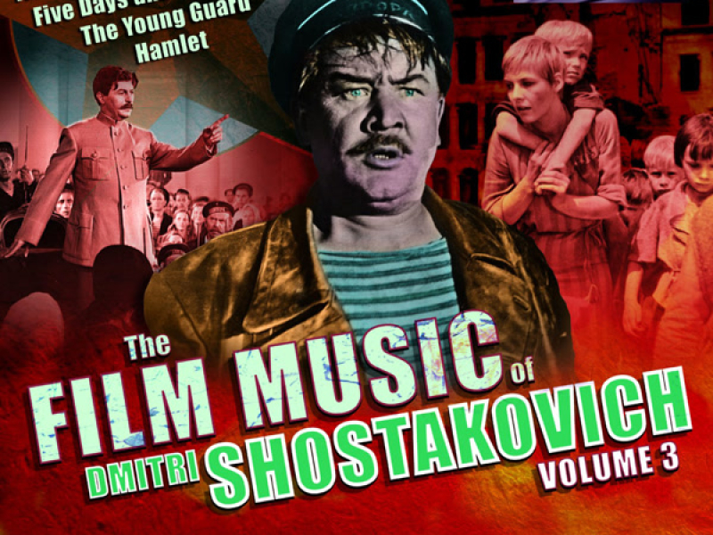 Shostakovich: Hamlet Suite, The Unforgettable Year 1919, Five Days and Five Nights Suite & The Young Guard Suite