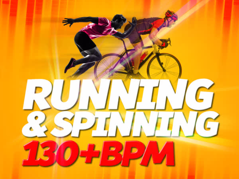 Running & Spinning (130+ BPM)