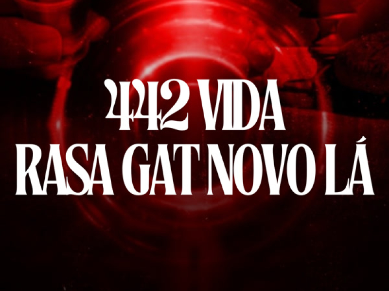 442 VIDA RASA GAT NOVO LÁ (Single)